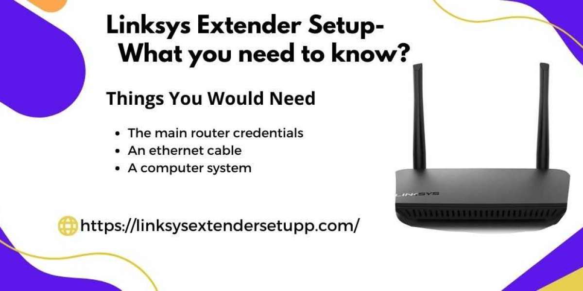Linksys Extender Setup- What you need to know?