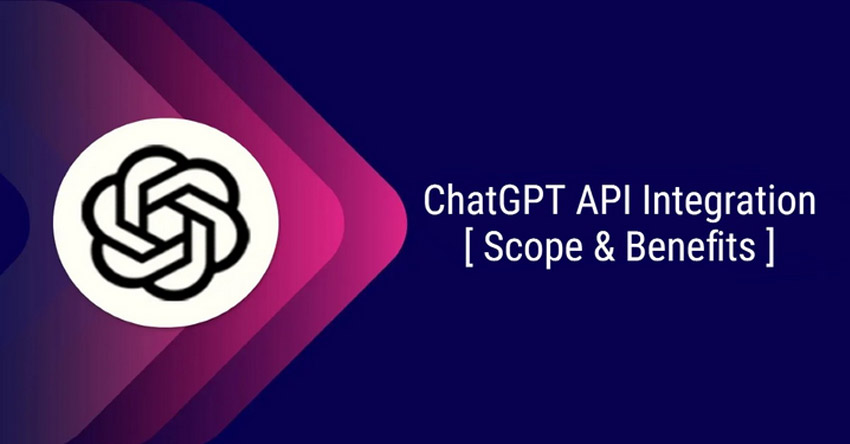 ChatGPT Developers for ChatGPT API Integration- Scope & Benefits