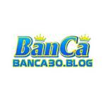 BANCA WEB CÁ CƯỢC GAME BẮN CÁ ĐỔI THƯỞNG