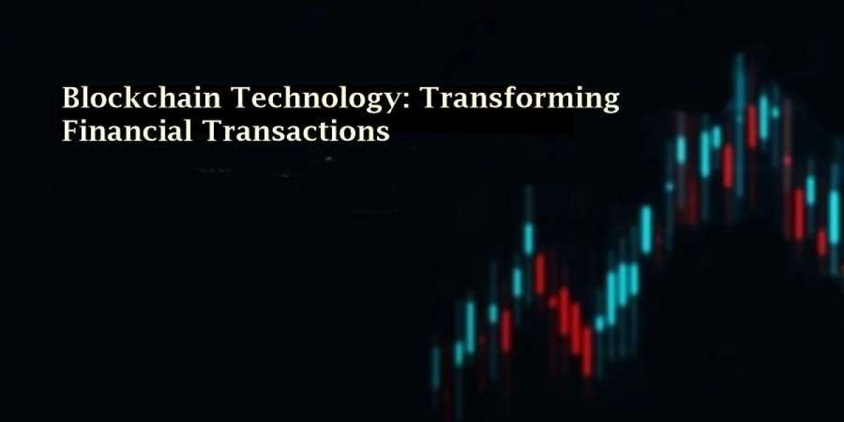 Blockchain Technology: Transforming Financial Transactions