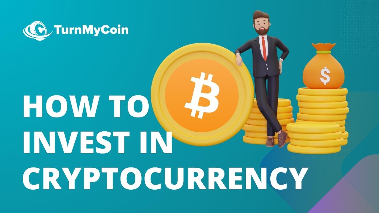 7 approved steps how to invest in Cryptocurrency - The Ultimate Beginner's Guide to TurnMyCoin: Crypto Assets Trading Worldwide