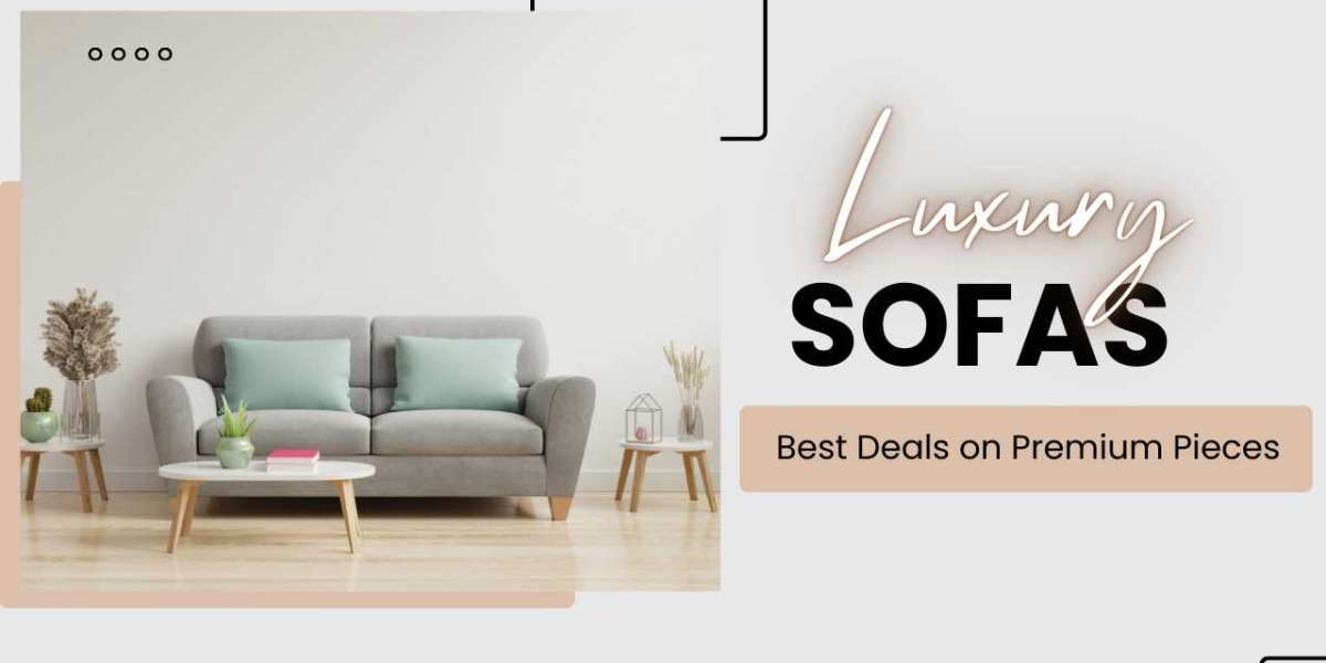 How to Find the Perfect Luxury Sofa in Hyderabad: Vitti Living's Exclusive Collections