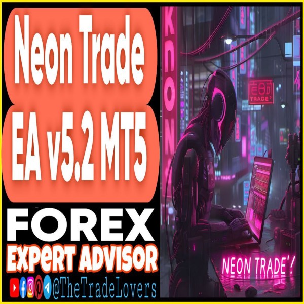 Neon Trade EA v5.2 MT5 + Sets (Works on Build 1431+) | Forex Robot | MT4 Expert Advisor - The Trade Lovers