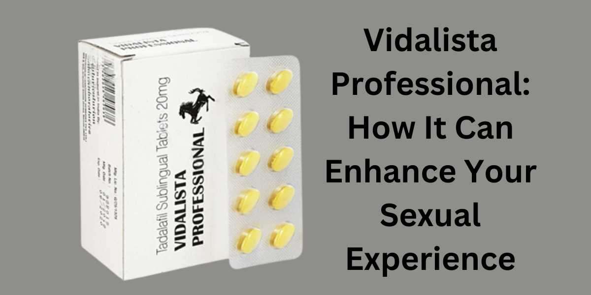 Vidalista Professional: How It Can Enhance Your ****ual Experience